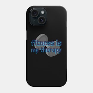 fitness is my therapy Phone Case