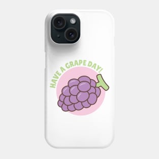 Have A Grape Day Pun Phone Case
