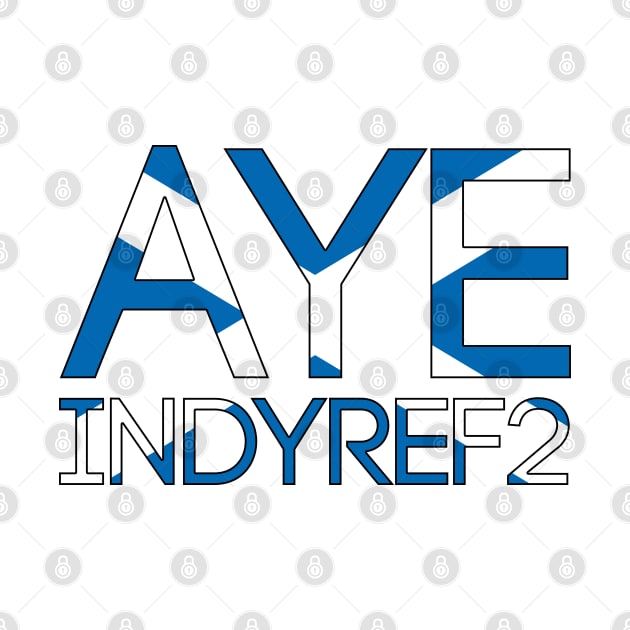 AYE INDYREF2, Pro Scottish Independence Saltire Flag Text Slogan by MacPean