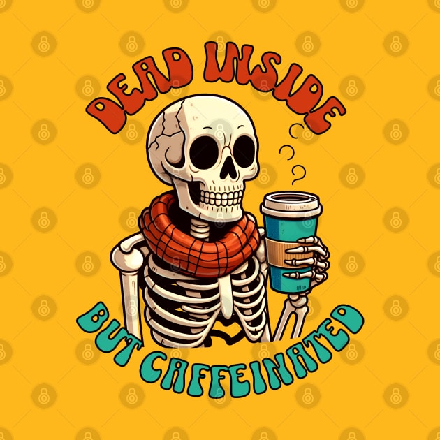 Dead but caffeinated by BobaTeeStore