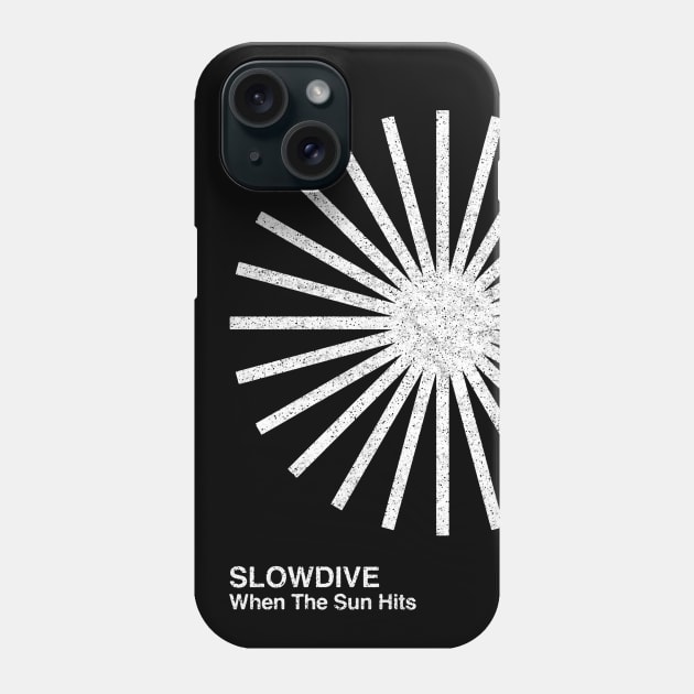 Slowdive / When The Sun Hits / Minimal Graphic Design Tribute Phone Case by saudade