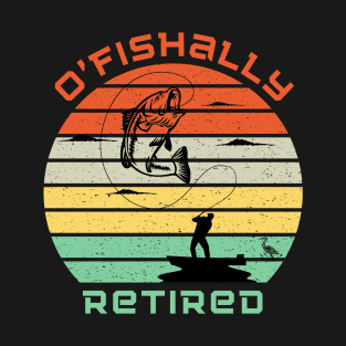 O'Fishally Retired T-Shirt