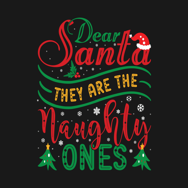 Dear Santa They Are The Naughty One by Design Voyage