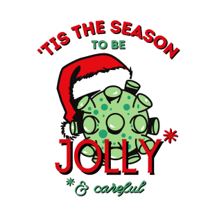 Tis the Season to be Jolly Careful T-Shirt