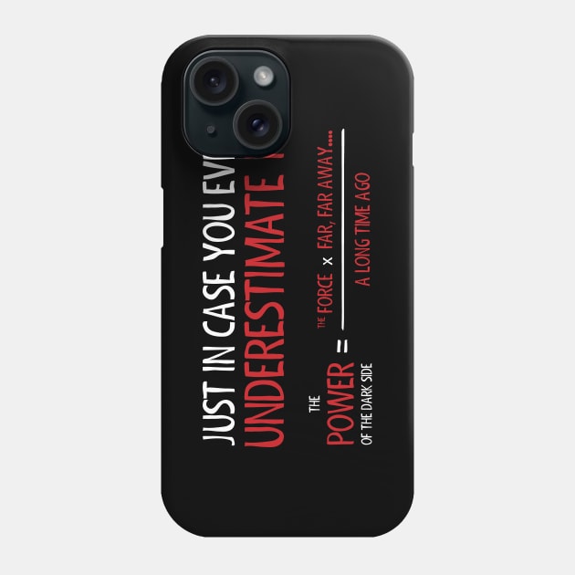 Underestimate Phone Case by TrulyMadlyGeekly