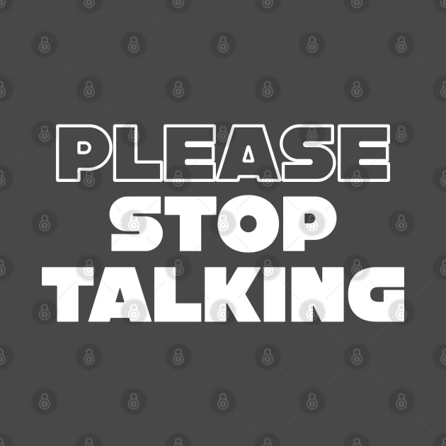 Please Stop Talking by mikethepacheco