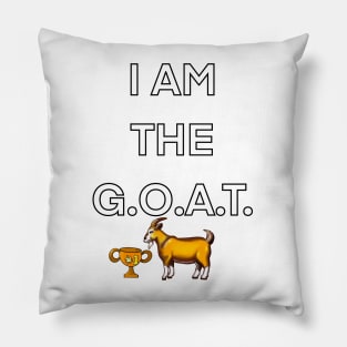 I am the goat, the greatest of all time, goat with trophy boast brag winner self confident Pillow