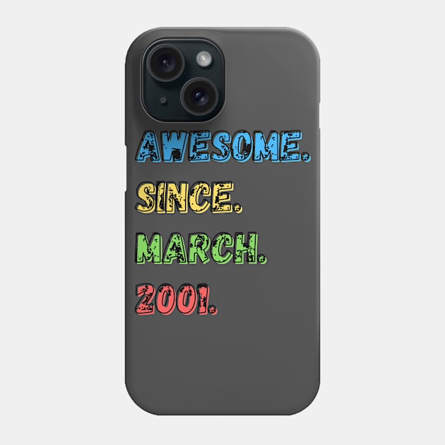 Awesome. Since. March. 2001.  Shirt Phone Case by LBAM, LLC