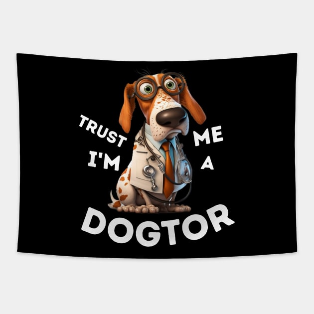 Trust me I'm a Dogtor - funny dog doctor, basset, spaniel Tapestry by Snoe