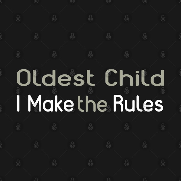 Oldest Child - I Make The Rules by PeppermintClover