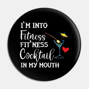 Cocktail - I'm into fitness, fit'ness cocktail in my mouth Pin