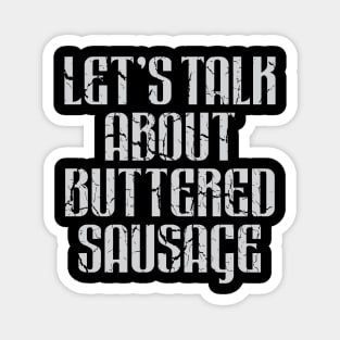 Funny Buttered Sausage Meme Magnet