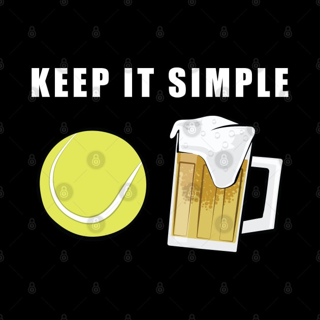 Keep It Simple - Tennis and Beer by DesignWood-Sport