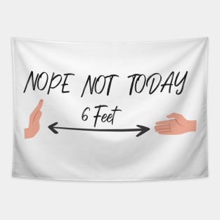 Nope Not Today, 6 Feet  Funny Quote With Hands Graphic illustration Tapestry