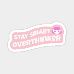 stay smart overthinker Magnet