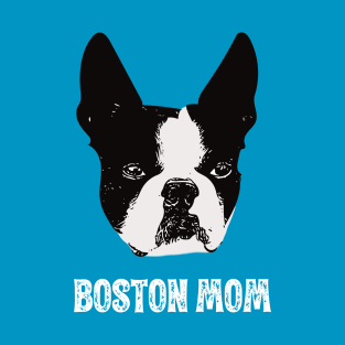 Boston Mom Boston Terrier Design T-Shirt