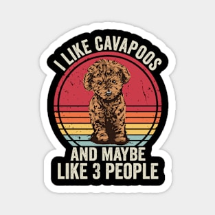 I Like Cavapoos And Maybe 3 People Funny Magnet