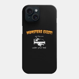 Monsters Exist Phone Case