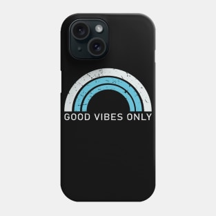 Good Vibes Only Phone Case