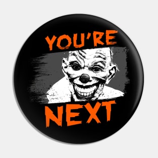 You're Next! Creepy Halloween Clown Pin