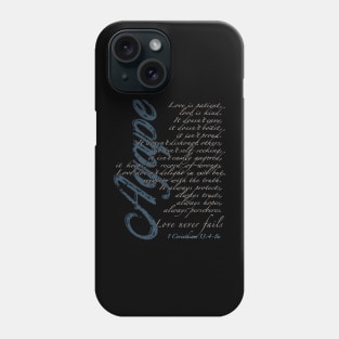 Agape - Love Never Fails - 1 Corinthians 13:4-8a Phone Case