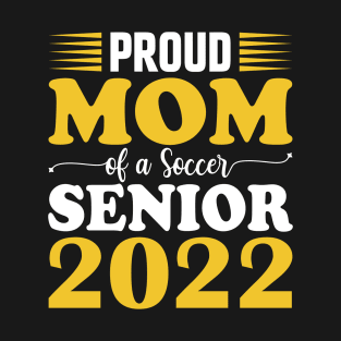 Proud Mom Senior 2022 T-Shirt