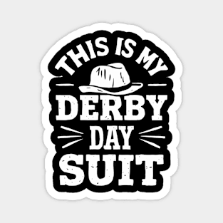 Derby Day This Is My Derby Day Suit Horse Racing Men Magnet