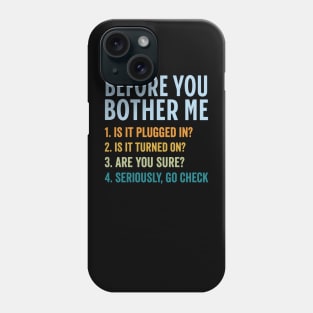 Before-You-Bother-Me Phone Case