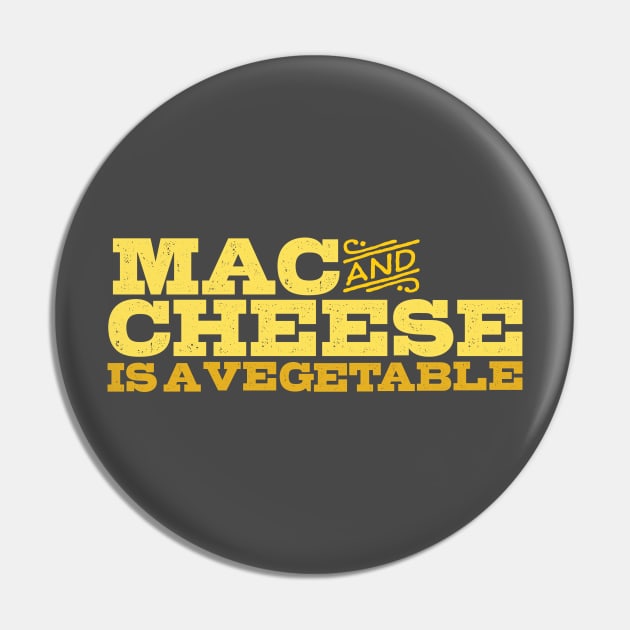 Mac and Cheese is a Vegetable Pin by Wright Art