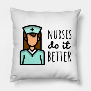 Nurses Do It Better Pillow