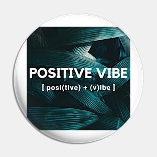 POSITIVE VIBE Pin