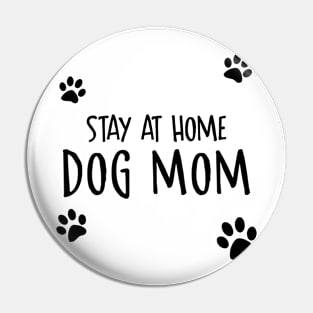 Stay At Home Dog Mom Pin