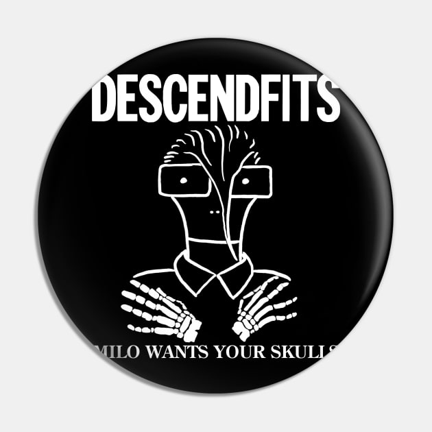 Descendfits - Milo Wants Your Skulls Pin by PainterBen