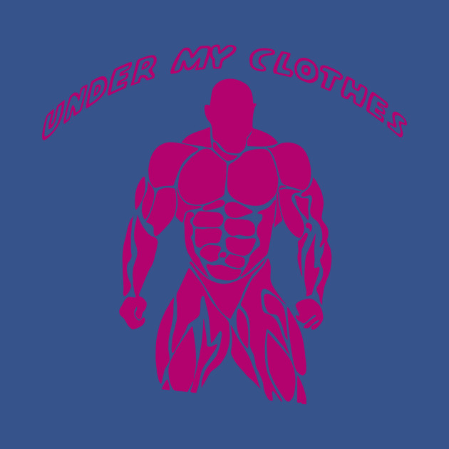 Disover Under My Clothes - Muscle Man - T-Shirt