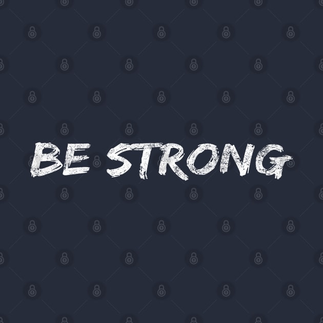 Be Strong Cool Motivational by Happy - Design