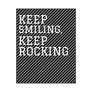 Keep Smiling Keep Rocking T-Shirt