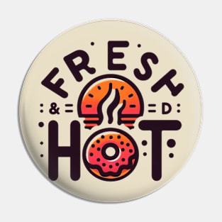 Fresh and Hot Donuts Pin