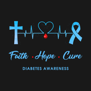 Faith Hope Cure Type 1 Diabetes Awareness Gift T-Shirt