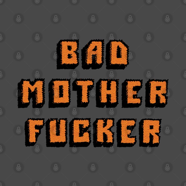 Bad Mother Fucker by JaegerBomb