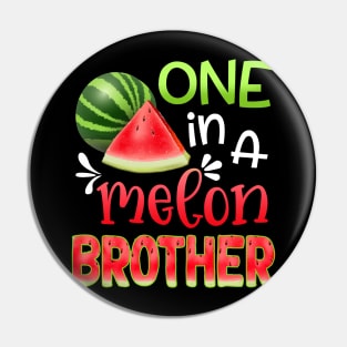 One In A Melon Watermelon brother T-shirt For Father_s Day Pin