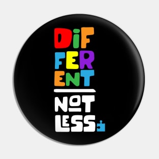 Different Not Less Pin