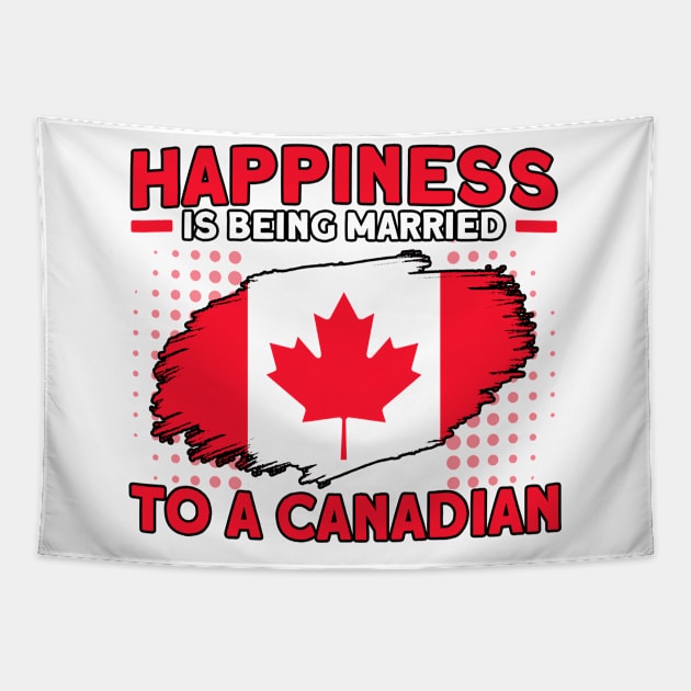 Happiness Married To A Canadian Flag Roots Canada Tapestry by Toeffishirts