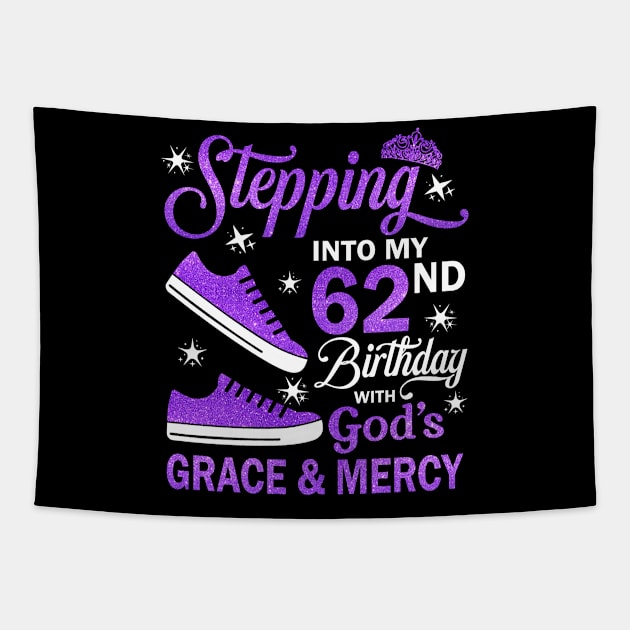 Stepping Into My 62nd Birthday With God's Grace & Mercy Bday Tapestry by MaxACarter