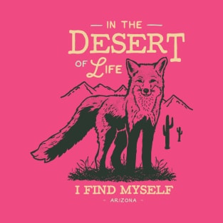 In the desert of life T-Shirt