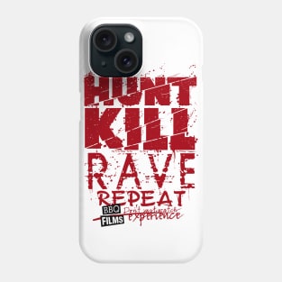 Hunt Kill Rave Repeat Phone Case