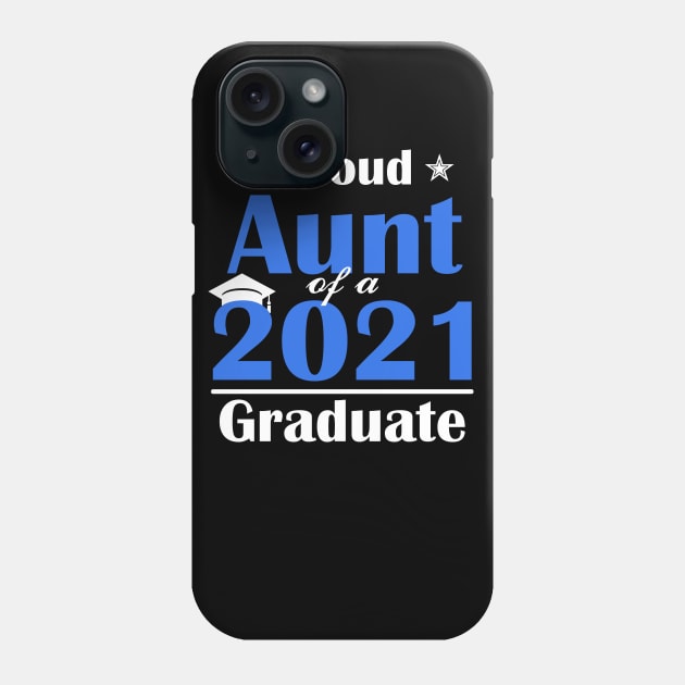 Proud Aunt Of A Class Of 2021 Graduate Graduation Gift Phone Case by Trendy_Designs