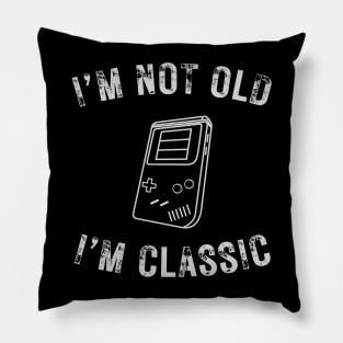 I’m not old I’m a classic retro gamer Pillow