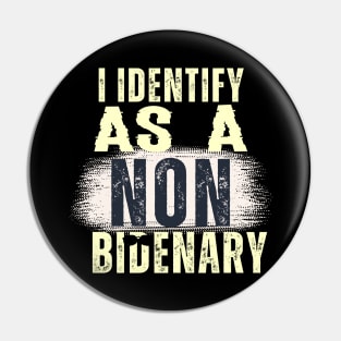 I identify as non Bidenary (v13) Pin