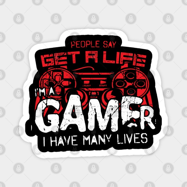 Gamer Have Many Lives.... Magnet by EddieBalevo