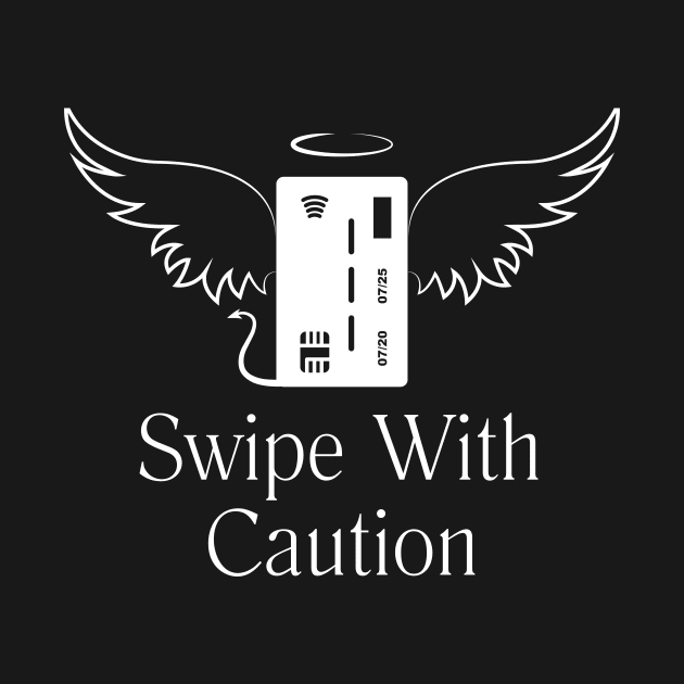 Financial Wings Tee - "Swipe With Caution" Credit Card Humor Shirt by DefineWear